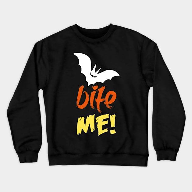 Bite me Crewneck Sweatshirt by danydesign